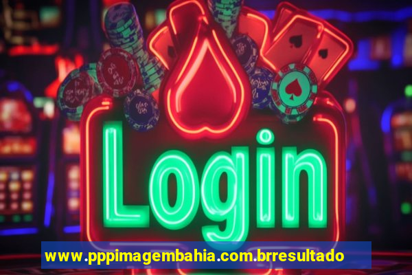 www.pppimagembahia.com.brresultado de exame